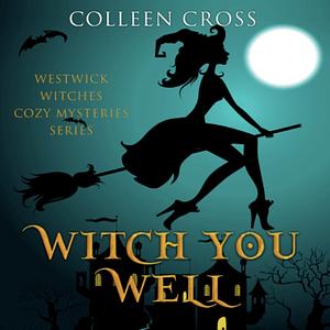 Witch You Well by Colleen Cross