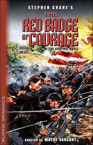 Puffin Graphics: Red Badge of Courage by Wayne Vansant, Stephen Crane, Stephen Crane