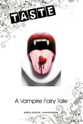 Taste: A Vampire Fairy Tale by Melissa Hansen