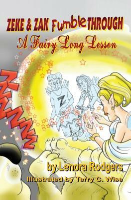 Zeke & Zak Fumble Through A Fairy Long Lesson by Lenora Rodgers