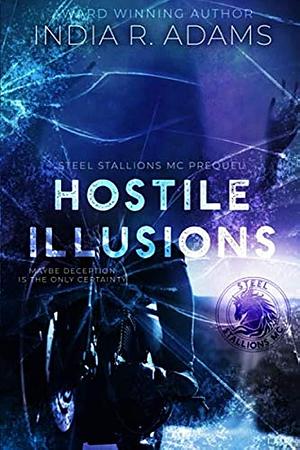 Hostile Illusions by India R. Adams
