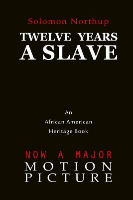 Twelve Years a Slave by Solomon Northup