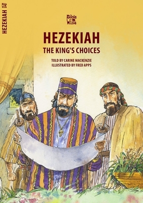 Hezekiah: The King's Choices by Carine MacKenzie