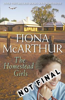 The Homestead Girls by Fiona McArthur