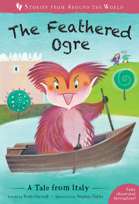 The Feathered Ogre: A Tale from Italy by Fran Parnell