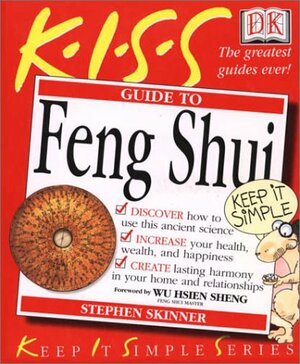 KISS Guide to Feng Shui by Hsien Sheng Wu, Stephen Skinner