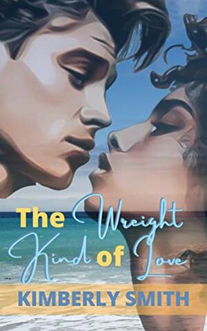 The Wreight Kind Of Love: Love at First Sight by Kimberly Smith