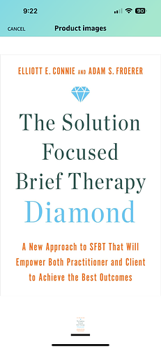 The Solution Focused Brief Therapy Diamond: A New Approach to SFBT That Will Empower Both Practitioner and Client to Achieve the Best Outcomes by Elliott E. Connie