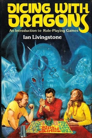 Dicing with Dragons by Ian Livingstone