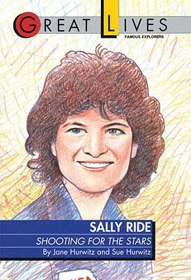 Sally Ride: Shooting for the Stars by Sue Hurwitz