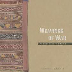 Weavings of War: Fabrics of Memory by Ariel Zeltin Cooke, Ariel Zeitlin Cooke, Marsha MacDowell