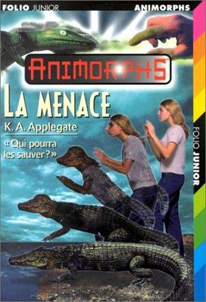 La menace by K.A. Applegate