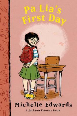 Pa Lia's First Day: A Jackson Friends Book by Michelle Edwards