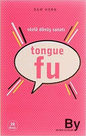 Tongue Fu: Sözlü Dövüş Sanatı by Sam Horn