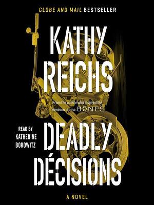 Deadly Decisions by Kathy Reichs