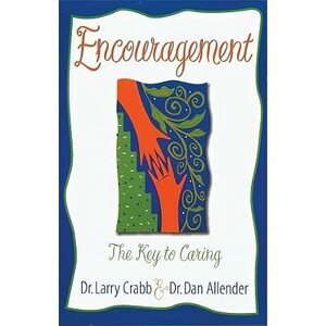 Encouragement: The Key to Caring by Larry Crabb