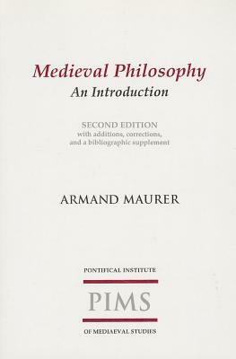 Medieval Philosophy by Armand A. Maurer