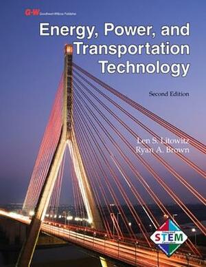 Energy, Power, and Transportation Technology by Ryan A. Brown, Len S. Litowitz