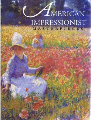 American Impressionist Masterpieces by Lisa N. Peters