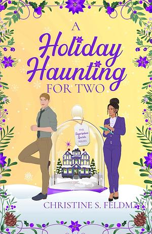 A Holiday Haunting by Christine S. Feldman