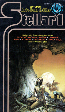 Stellar 1 by Hal Clement, Judy-Lynn del Rey, Milton A. Rothman, R.A. Lafferty, Gordon R. Dickson, Clifford D. Simak, Robert Silverberg, Alan Dean Foster, Vernor Vinge, Larry Niven