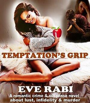 Temptation's Grip by Eve Rabi