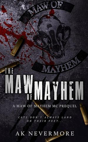 The Maw of Mayhem by AK Nevermore