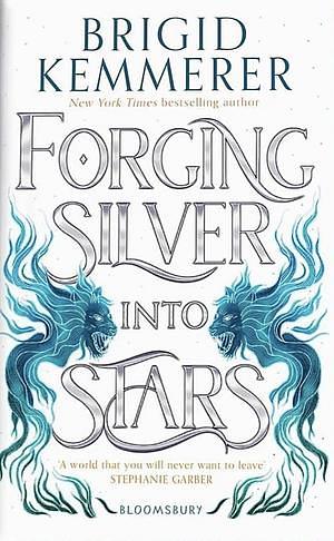 Forging Silver into Stars by Brigid Kemmerer