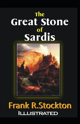 The Great Stone of Sardis Illustrated by Frank R. Stockton