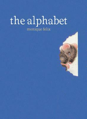 The Alphabet by Monique Felix