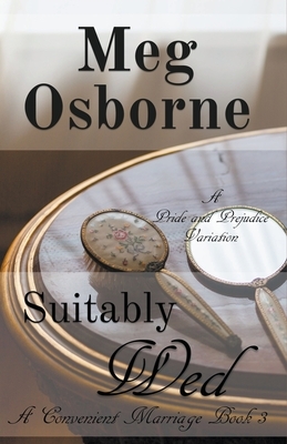 Suitably Wed: A Pride and Prejudice Variation by Meg Osborne