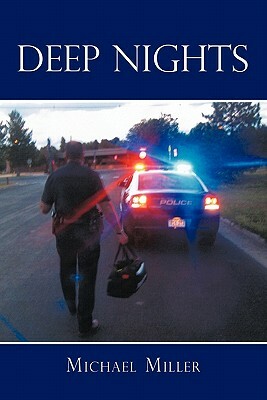 Deep Nights: A True Tale of Love, Lust, Crime, and Corruption in the Mile High City by Michael Miller