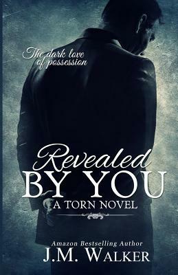 Revealed by You by J.M. Walker