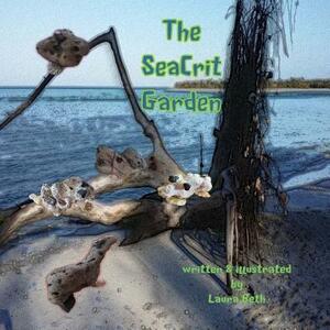 The SeaCrit Garden by Laura Beth