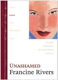 Unashamed: Rahab by Francine Rivers