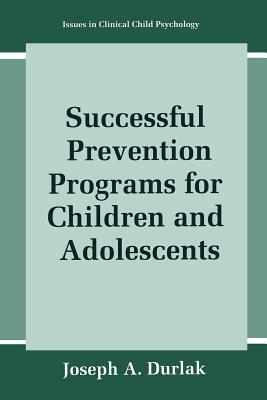 Successful Prevention Programs for Children and Adolescents by Joseph A. Durlak