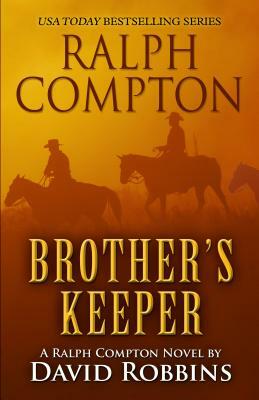 Ralph Compton: Brothers Keeperp by David Robbins