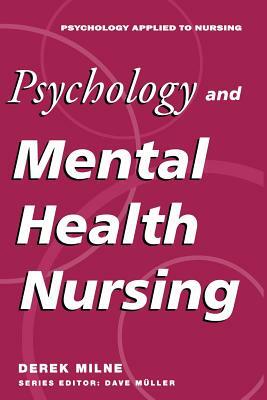 Psychology and Mental Health Nursing: A Problem-Solving Approach by David Milne