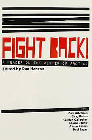 Fight Back!: A Reader on the Winter of Protest by Dan Hancox
