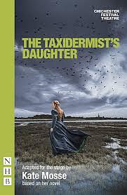 The Taxidermist's Daughter Play by Kate Mosse