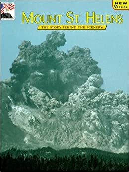 Mount St. Helens: The Story Behind the Scenery by Mary L. Van Camp, Thom Corcoran