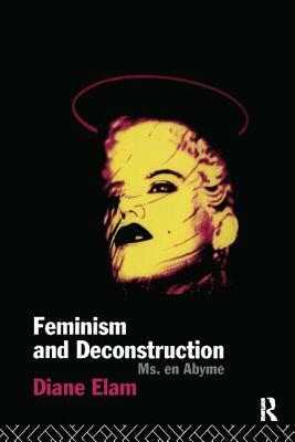 Feminism and Deconstruction by Diane Elam