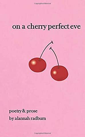 on a cherry perfect eve by Alannah Radburn