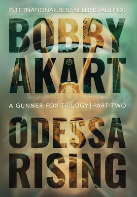 Odessa Rising: A Terrorism Thriller by Bobby Akart