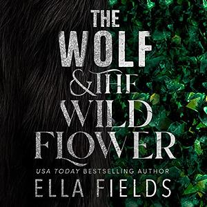 The Wolf and the Wildflower by Ella Fields