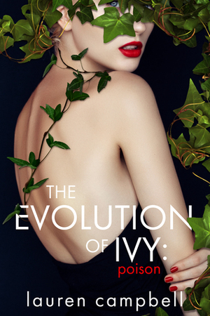 The Evolution of Ivy: Poison by Lauren Campbell