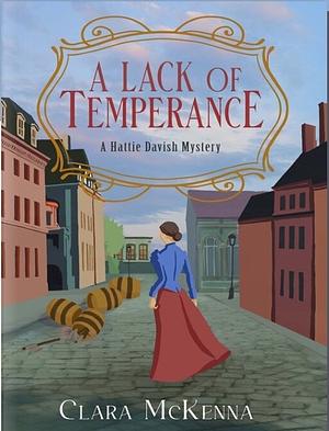 A Lack of Temperance by Clara McKenna, Clara McKenna