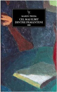 Cel mai iubit dintre pământeni Vol. 2 by Marin Preda, Teodora Dumitru, Oana Soare, Răzvan Voncu