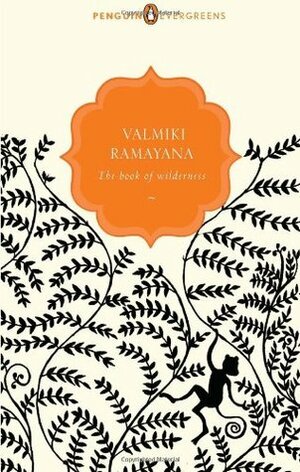 Valmiki Ramayana: The Book Of Wilderness by Arshia Sattar, Vālmīki