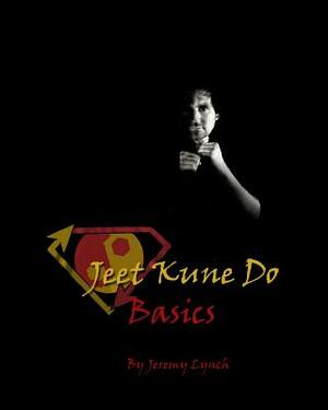 Jeet Kune Do Basics by Jeremy Lynch